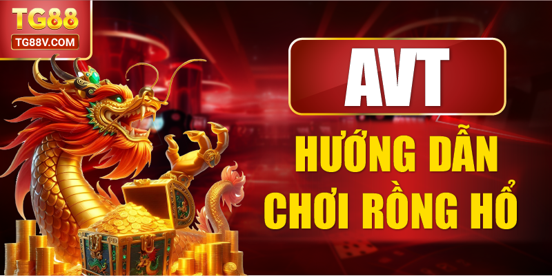 Hướng dẫn chơi rồng hổ